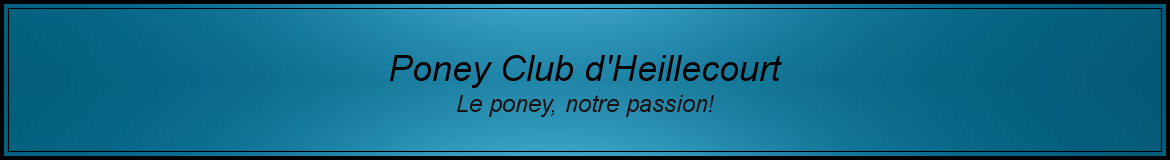 PONEY CLUB D'HEILLICOURT - Heillecourt
