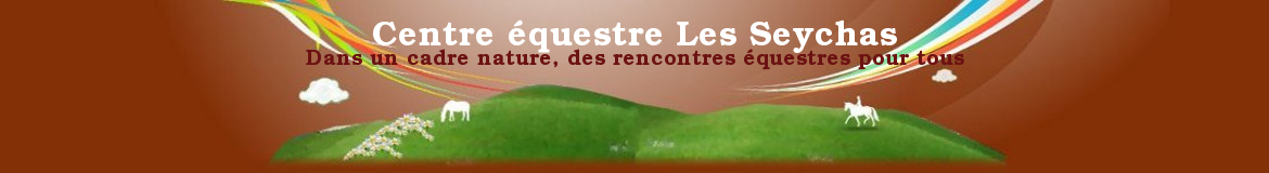CENTRE EQUESTRE DES SEYCHAS - EARL - Sereilhac