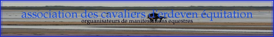 ASSOCIATION DES CAVALIERS D ERDEVEN EQUITATION - Erdeven